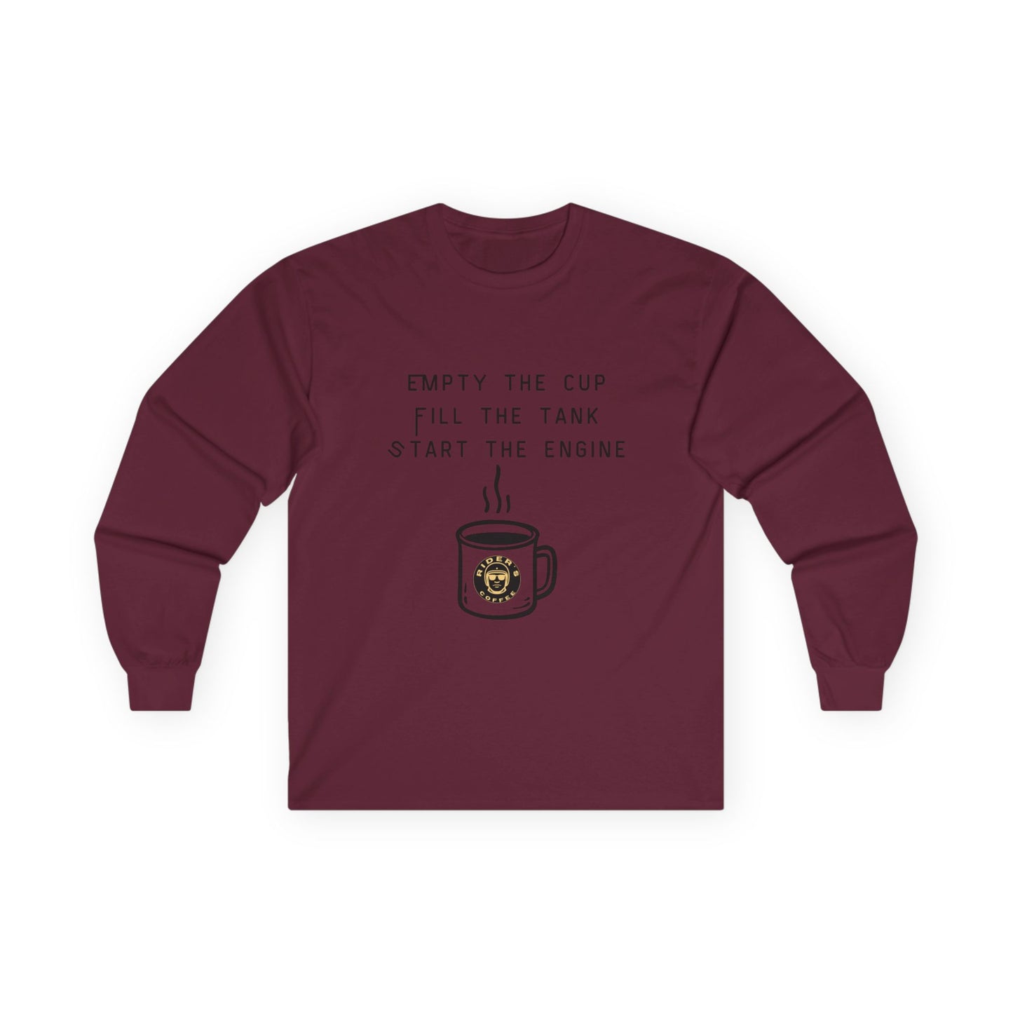 Empty the Cup / Fill the Tank – Long Sleeve Tee
