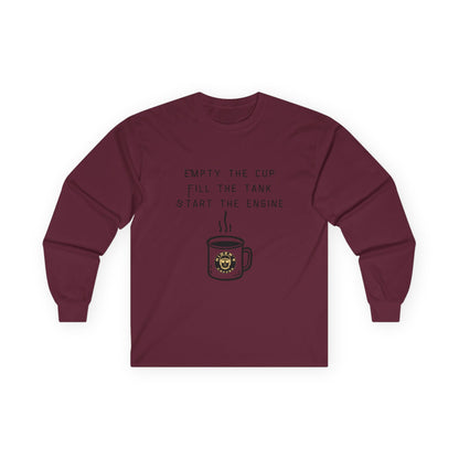 Empty the Cup / Fill the Tank – Long Sleeve Tee